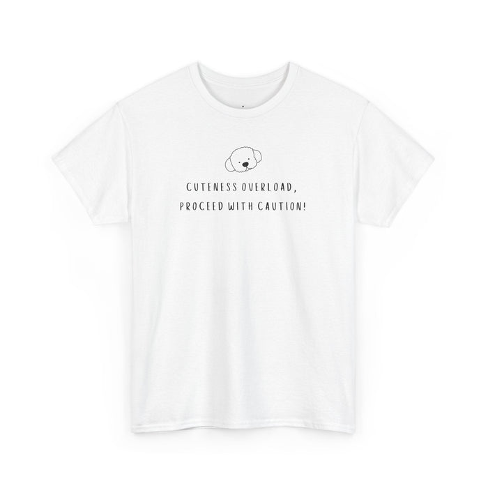 Cuteness Overload, Proceed With Caution! T-Shirt