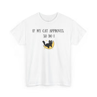 If My Cat Approves, So Do I T-Shirt - PetXcite