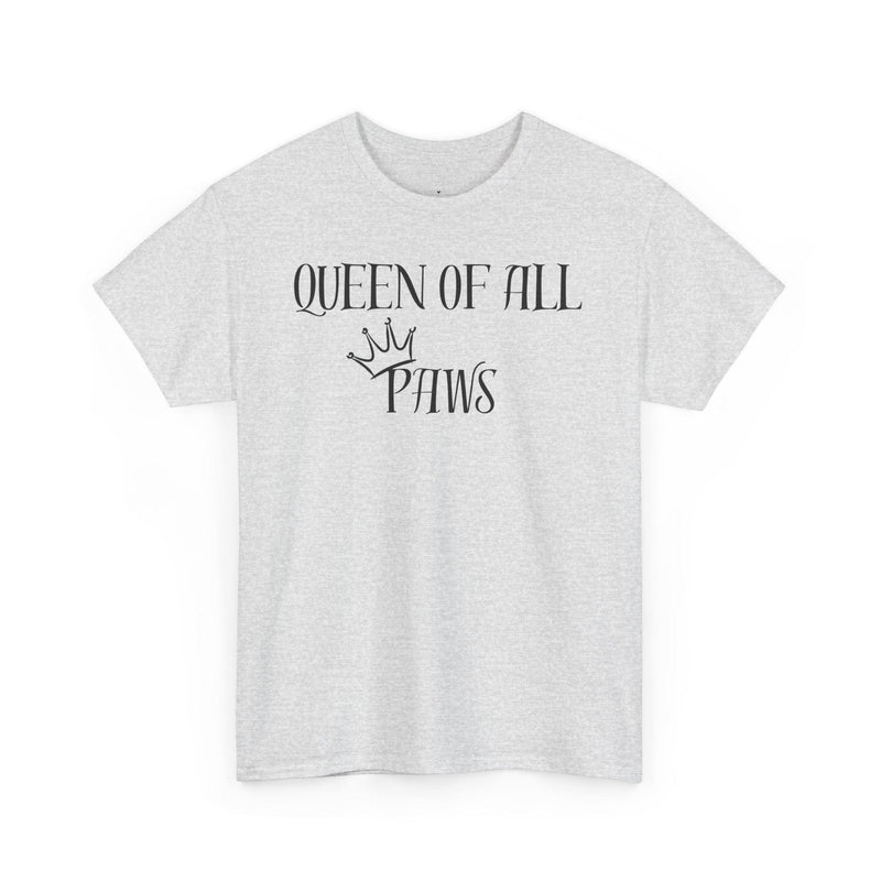 Queen Of All Paws T-Shirt