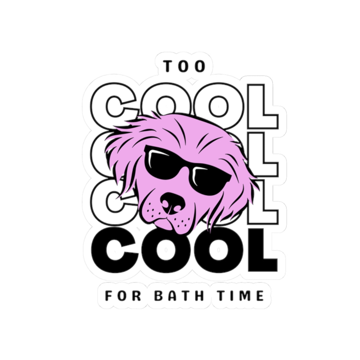 Too Cool For Bath Time Sticker