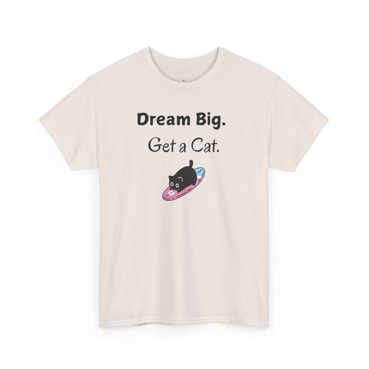 Dream Big. Get a Cat T-Shirt - PetXcite