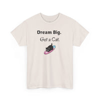 Dream Big. Get a Cat T-Shirt - PetXcite