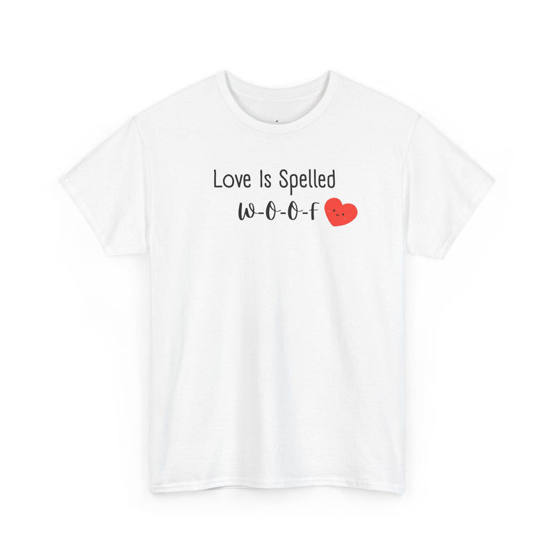 Love Is Spelled W-O-O-F T-Shirt