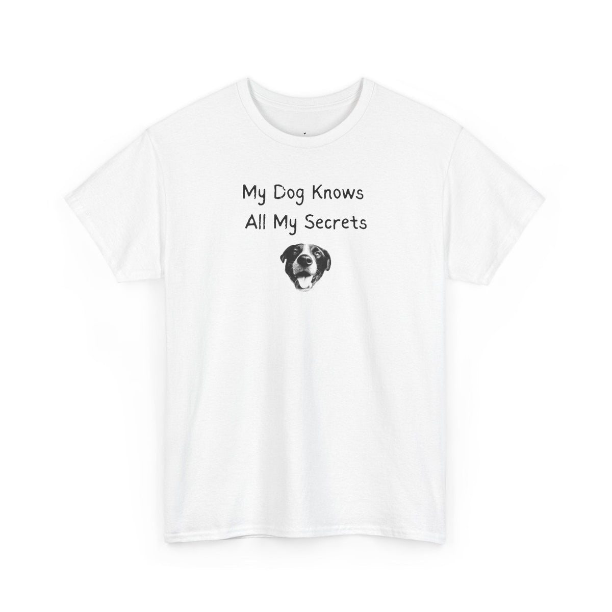 My Dog Knows All My Secrets T-Shirt