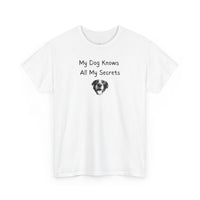 My Dog Knows All My Secrets T-Shirt