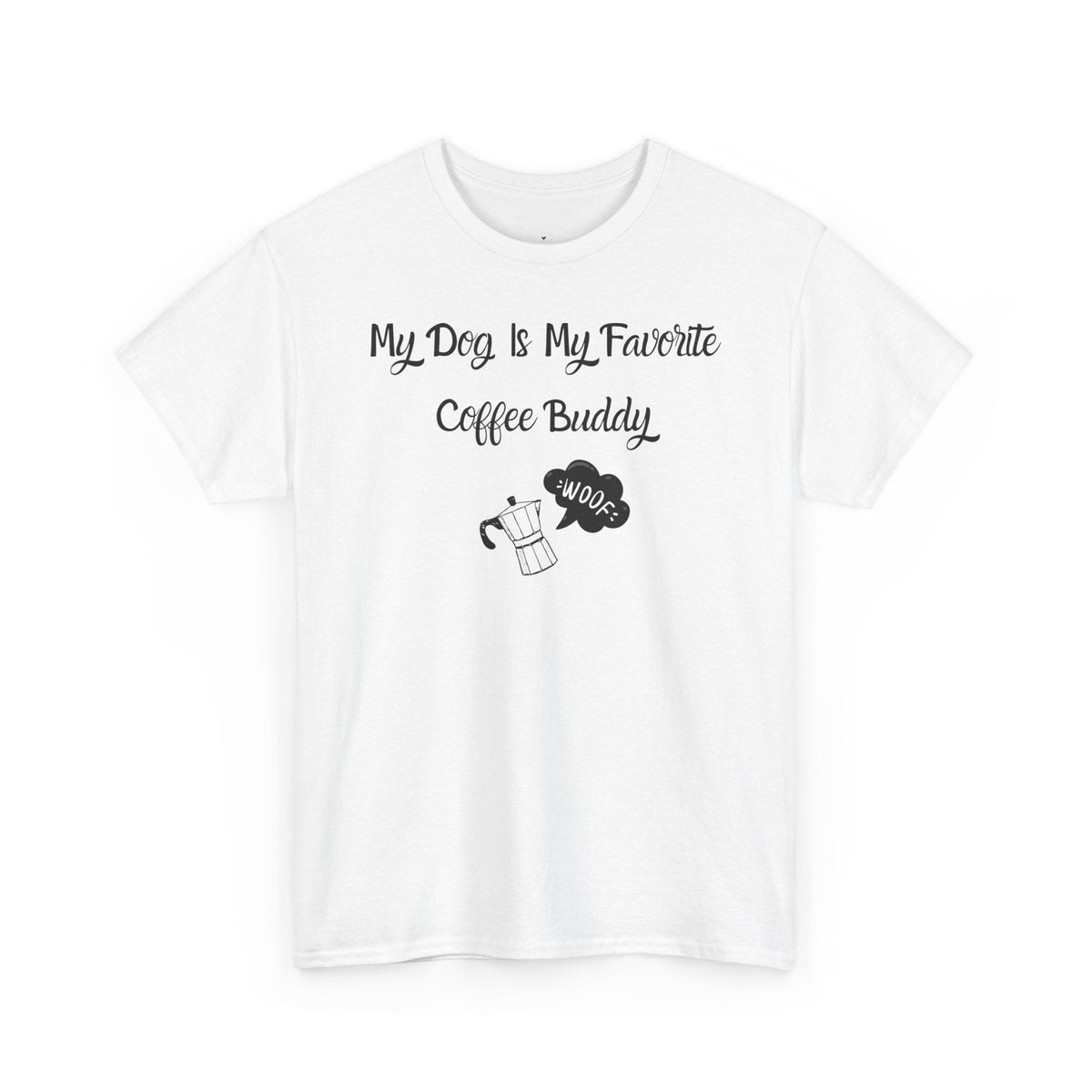 My Dog Is My Favorite Coffee Buddy T-Shirt - PetXcite