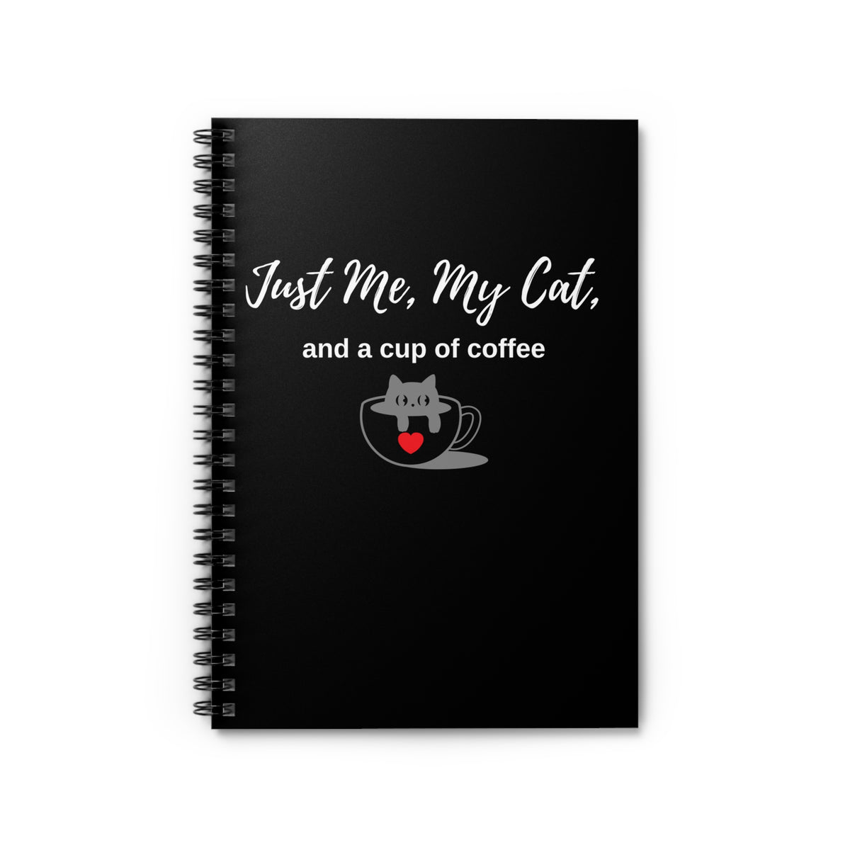 Just Me, My Cat, and a Cup of Coffee Black Notebook front cover