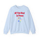 All You Need Is Paws Sweatshirt - PetXcite