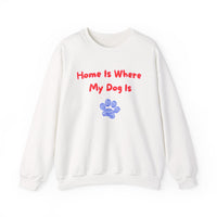 Home Is Where My Dog Is Sweatshirt in White