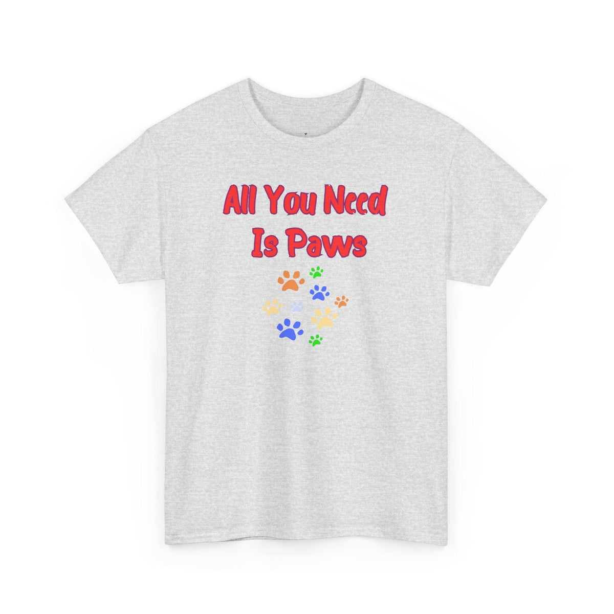 All You Need Is Paws T-Shirt - PetXcite