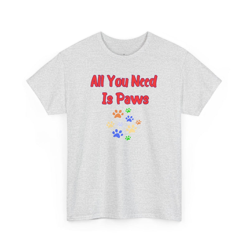 All You Need Is Paws T-Shirt - PetXcite