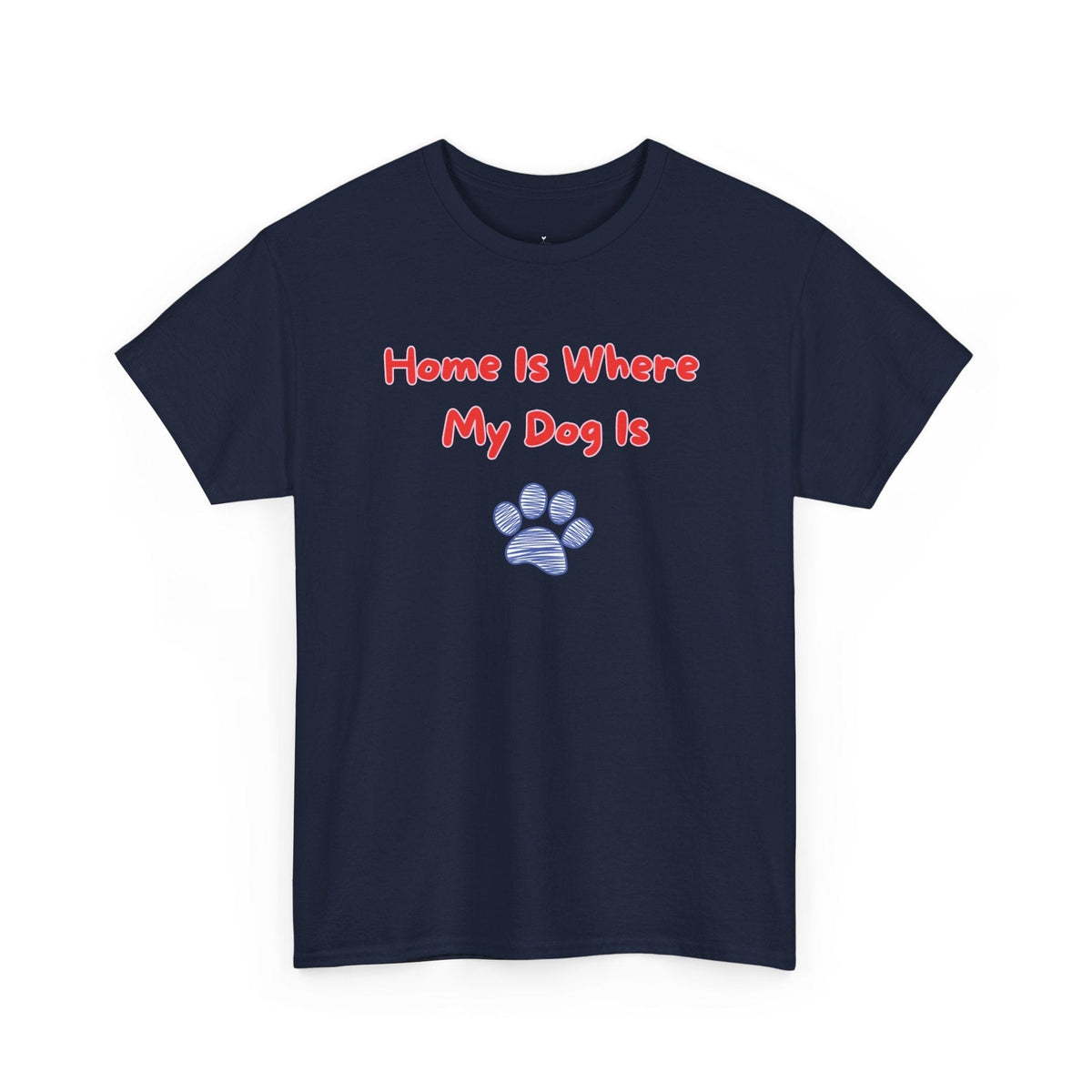 Home Is Where My Dog Is T-Shirt - PetXcite