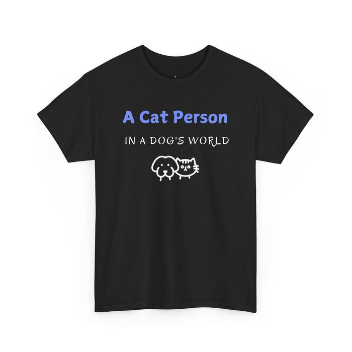 A Cat Person In A Dog's World T-Shirt - PetXcite
