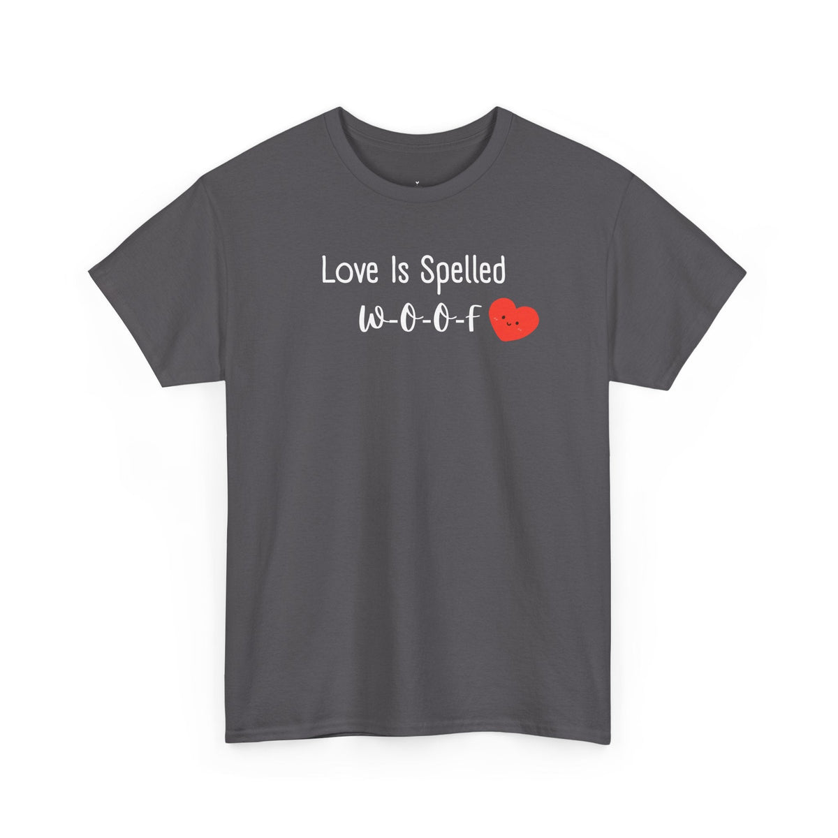 Love Is Spelled W-O-O-F T-Shirt