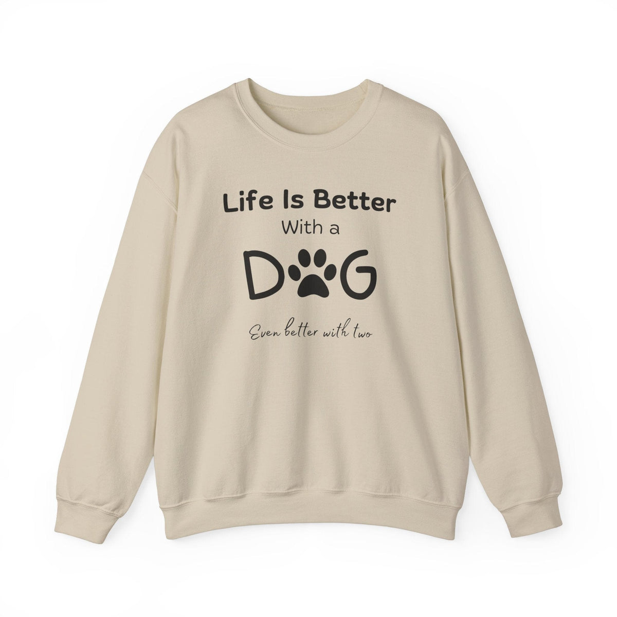 Life is Better With A Dog (Even Better With 2) Sweatshirt - PetXcite