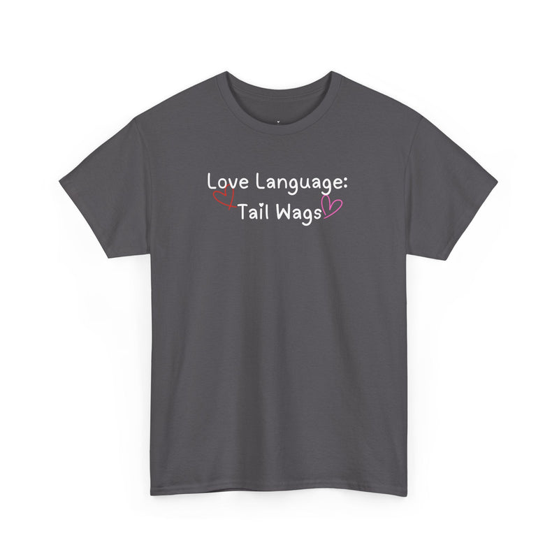 Love Language: Tail Wags T-Shirt