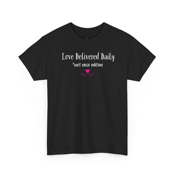 Love Delivered Daily T-Shirt