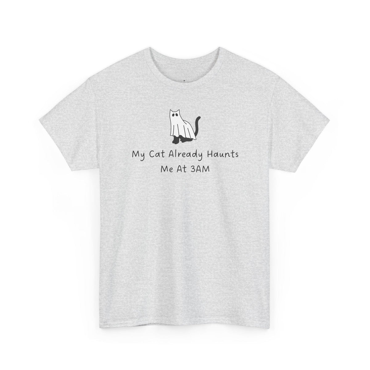 My Cat Already Haunts Me At 3AM T-Shirt