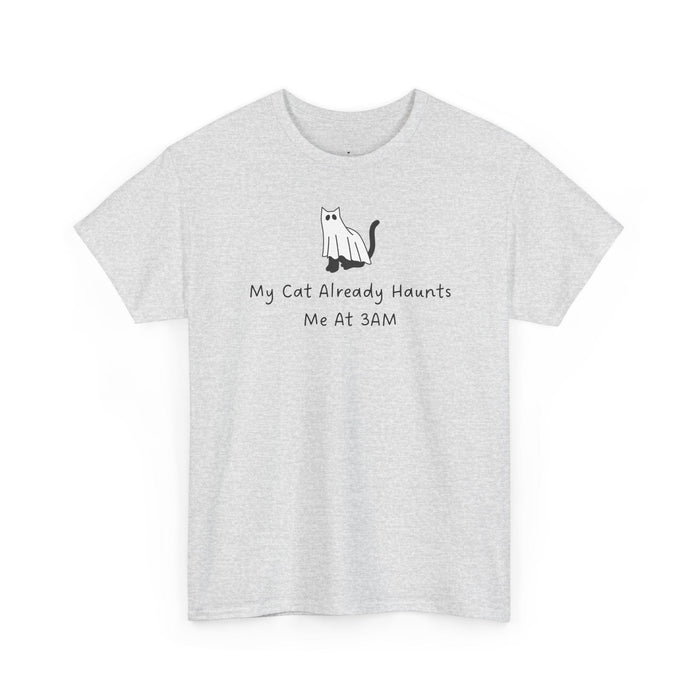 My Cat Already Haunts Me At 3AM T-Shirt