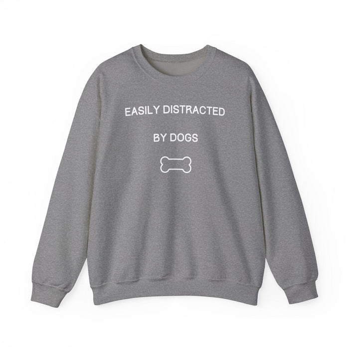 Easily Distracted By Dogs Sweatshirt - PetXcite