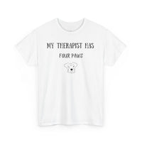 My Therapist Has Four Paws T-Shirt - PetXcite