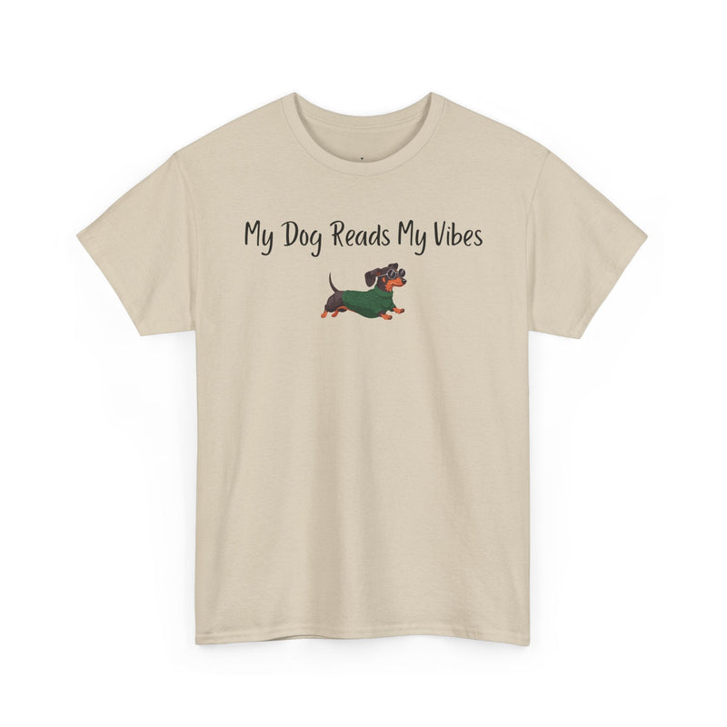 My Dog Reads My Vibes T-Shirt in Sand