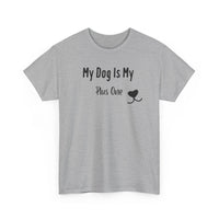 My Dog Is My Plus One T-Shirt - PetXcite