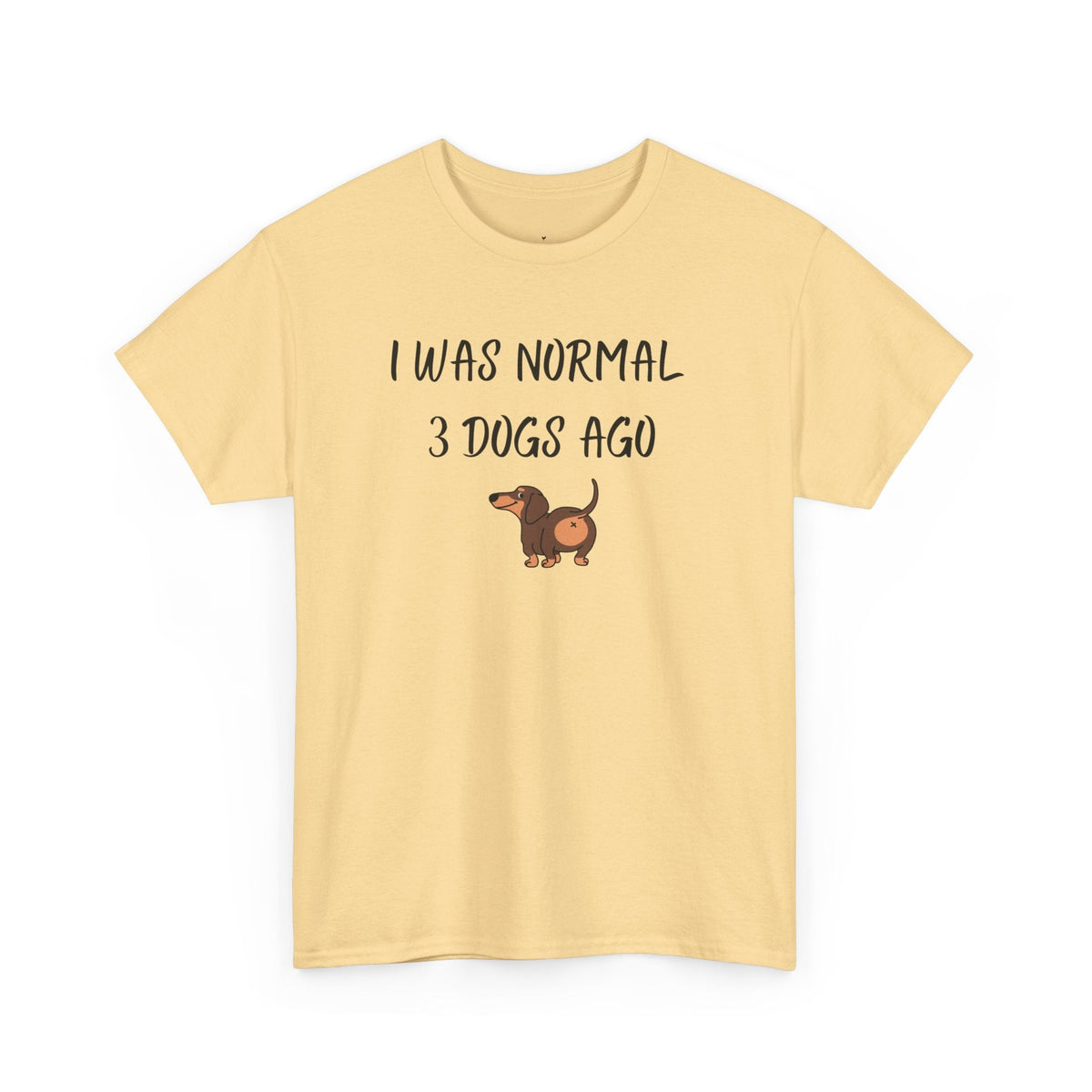 I Was Normal 3 Dogs Ago T-Shirt - PetXcite