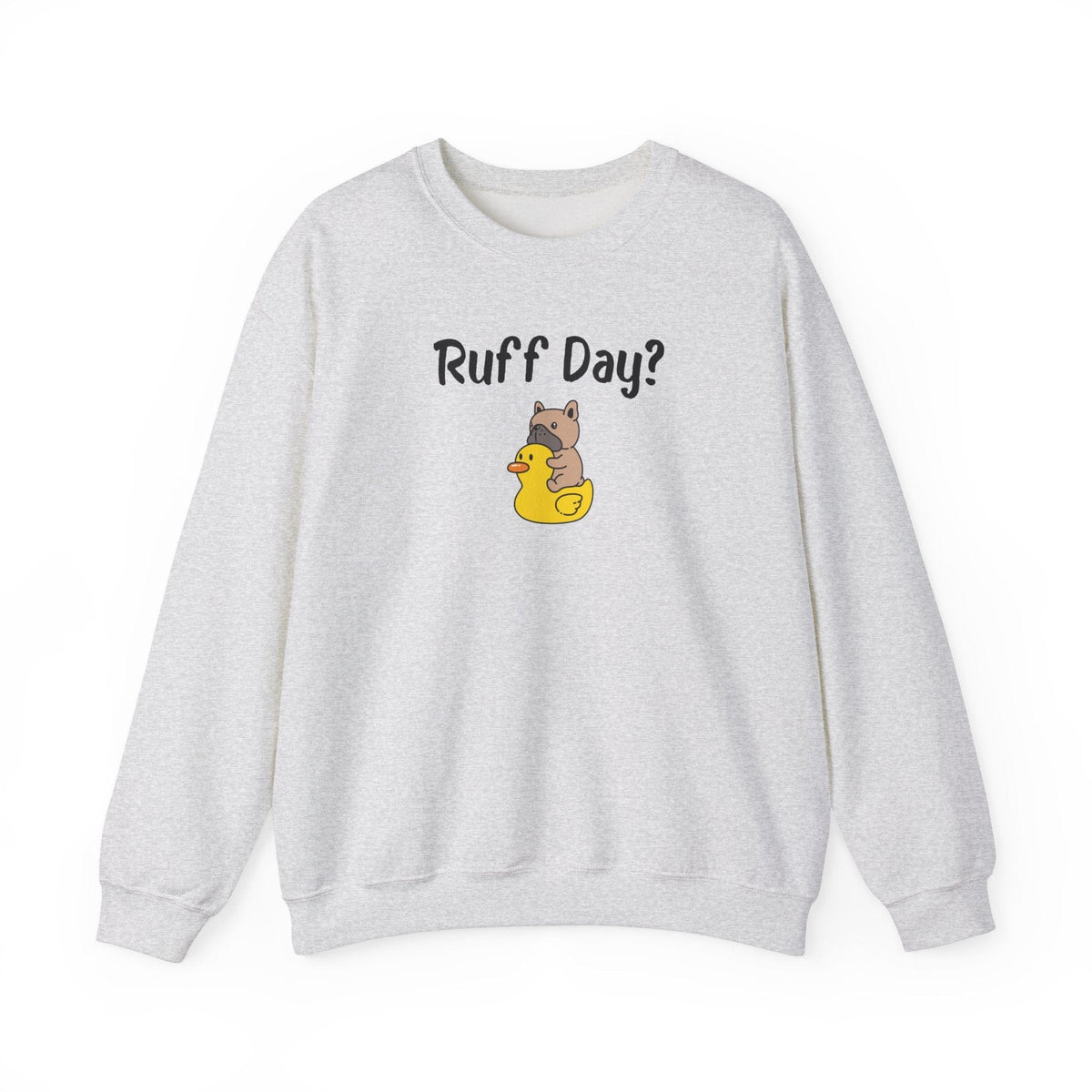 Ruff Day? Sweatshirt - PetXcite