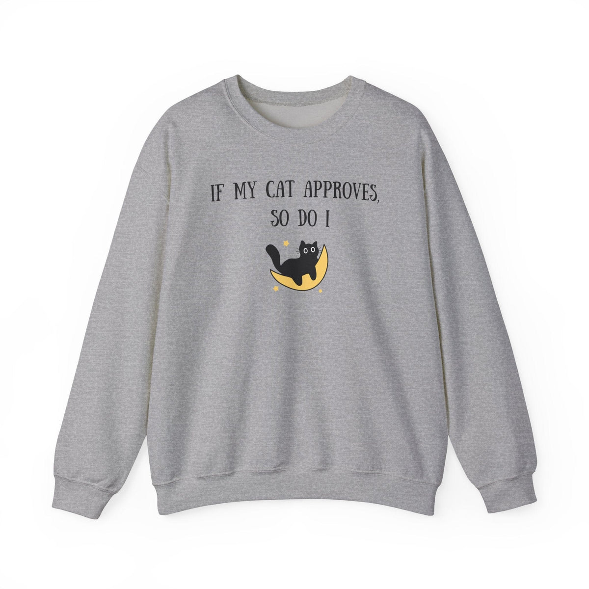 If My Cat Approves, So Do I Sweatshirt - PetXcite