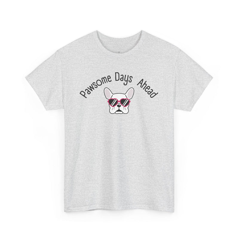 Pawsome Days Ahead T-Shirt - PetXcite