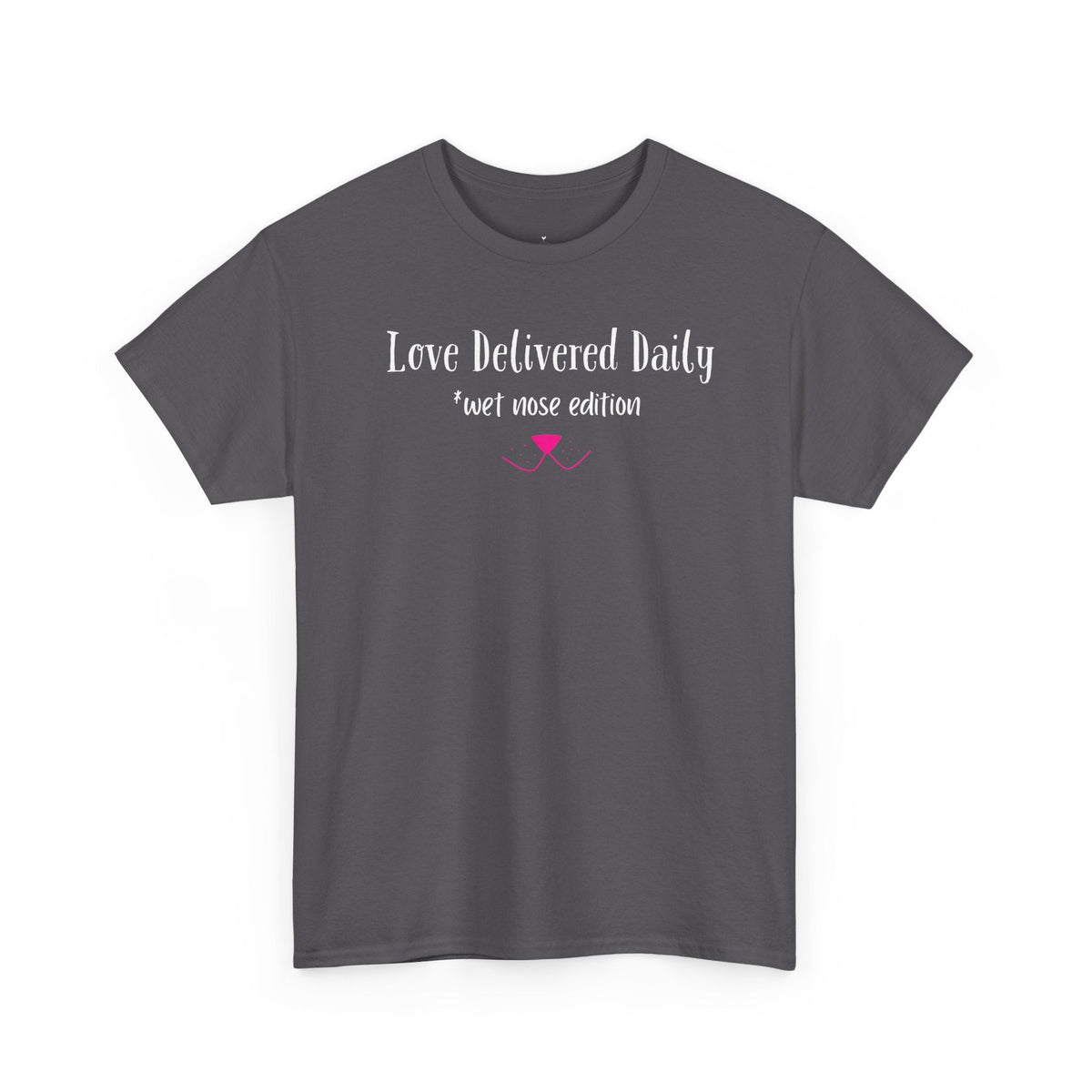 Love Delivered Daily T-Shirt