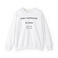 Easily Distracted By Dogs Sweatshirt - PetXcite