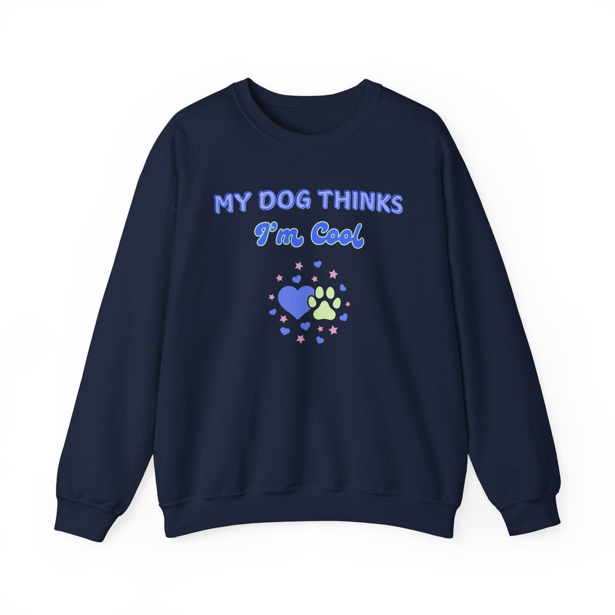 My Dog Thinks I'm Cool Sweatshirt - PetXcite