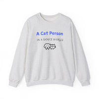 A Cat Person In A Dog's World Sweatshirt - PetXcite