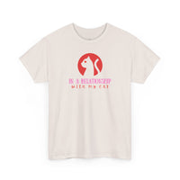 In a Relationship With My Cat T-Shirt