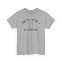 But First Dogs T-Shirt