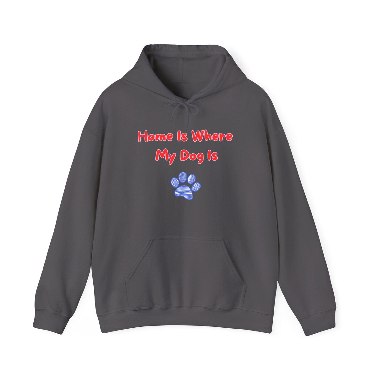 Home Is Where My Dog Is Hoodie - PetXcite