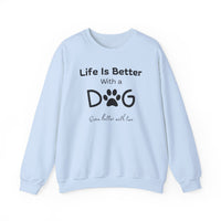 Life is Better With A Dog (Even Better With 2) Sweatshirt - PetXcite