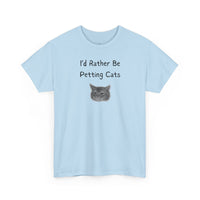 I’d Rather Be Petting Cats T-Shirt