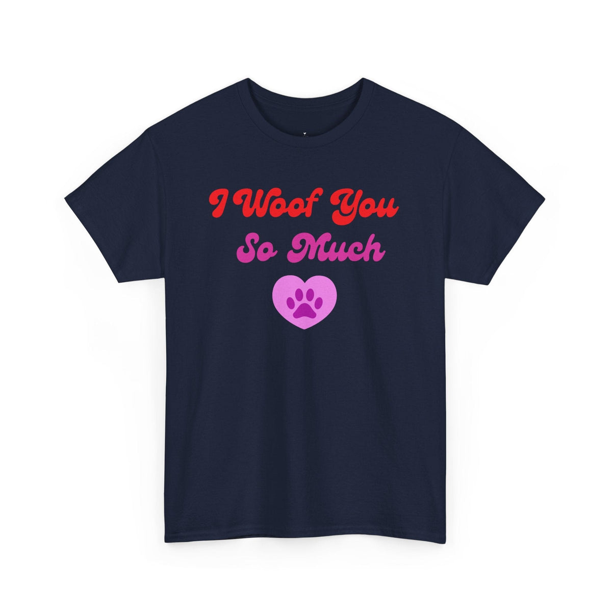 I Woof You So Much T-Shirt - PetXcite