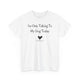 I’m Only Talking To My Dog Today T-Shirt - PetXcite