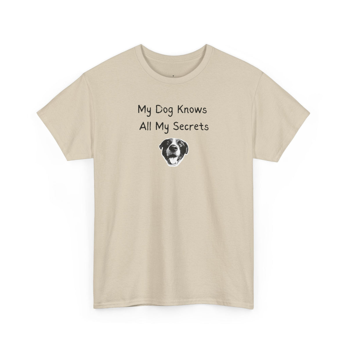 My Dog Knows All My Secrets T-Shirt