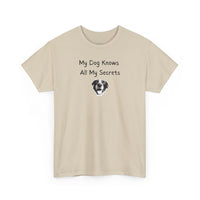 My Dog Knows All My Secrets T-Shirt