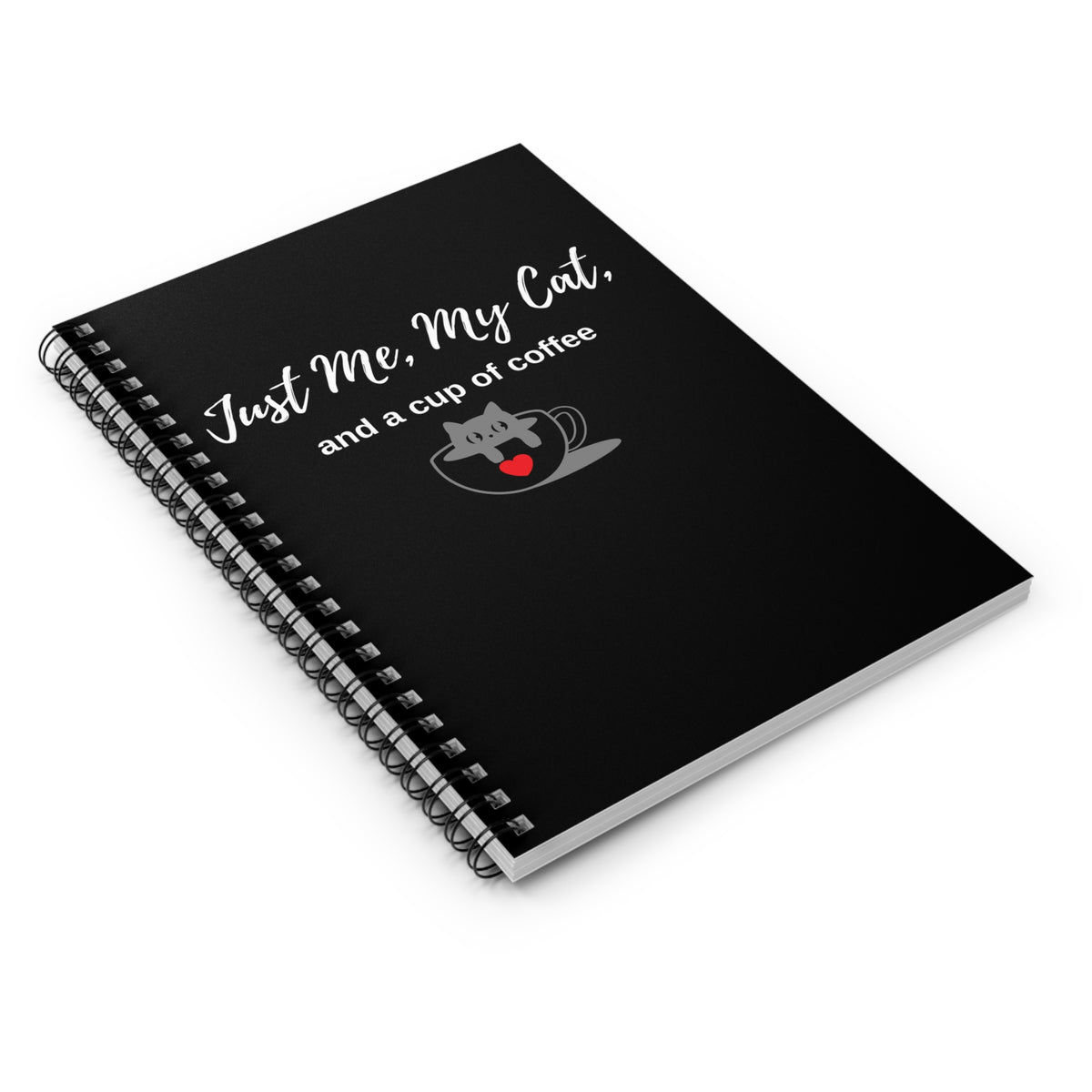 Just Me, My Cat, and a Cup of Coffee Black Notebook angled view