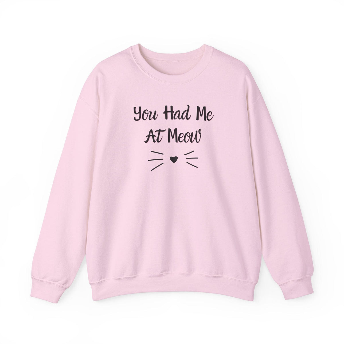 You Had Me At Meow Sweatshirt - PetXcite