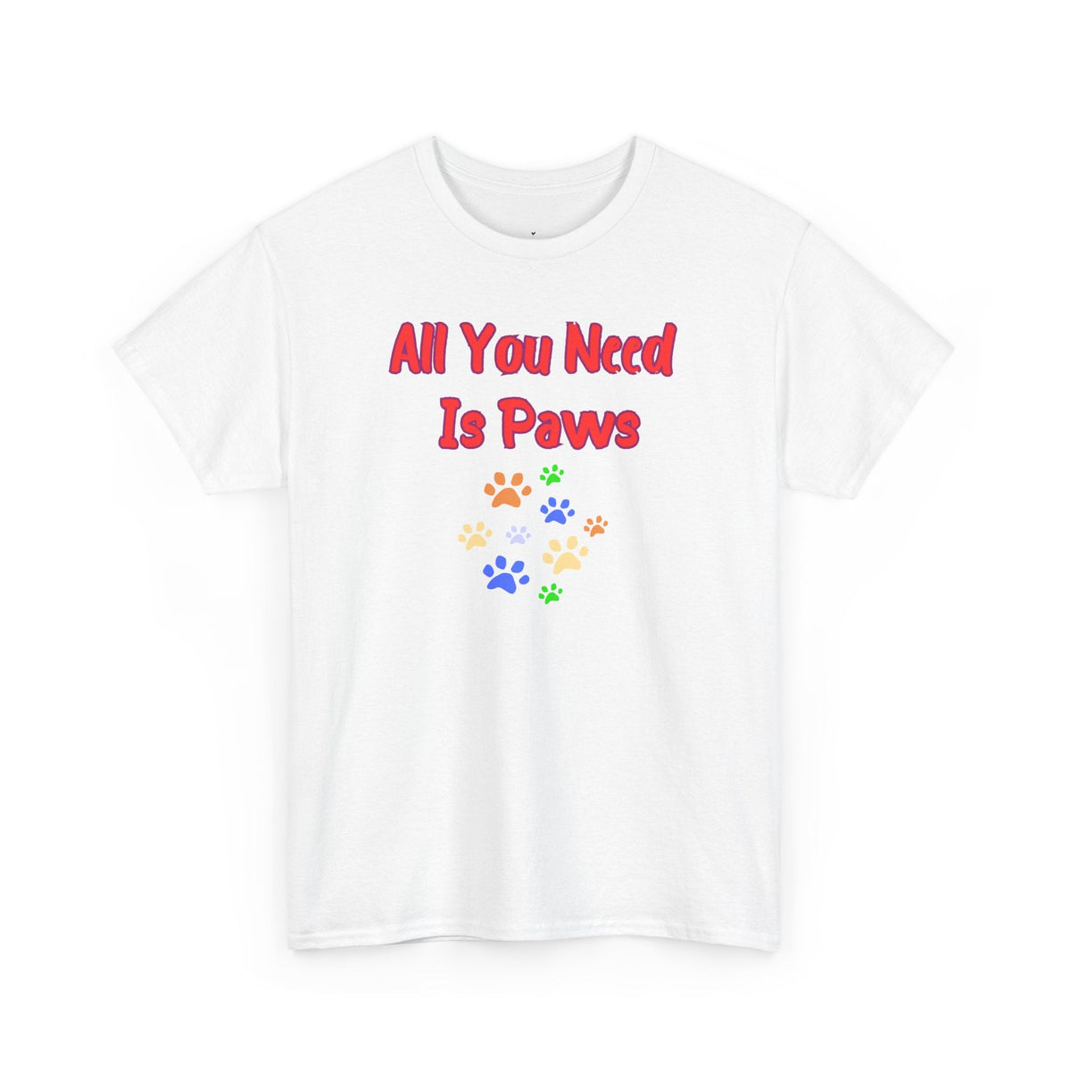 All You Need Is Paws T-Shirt - PetXcite