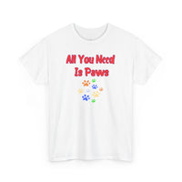 All You Need Is Paws T-Shirt - PetXcite