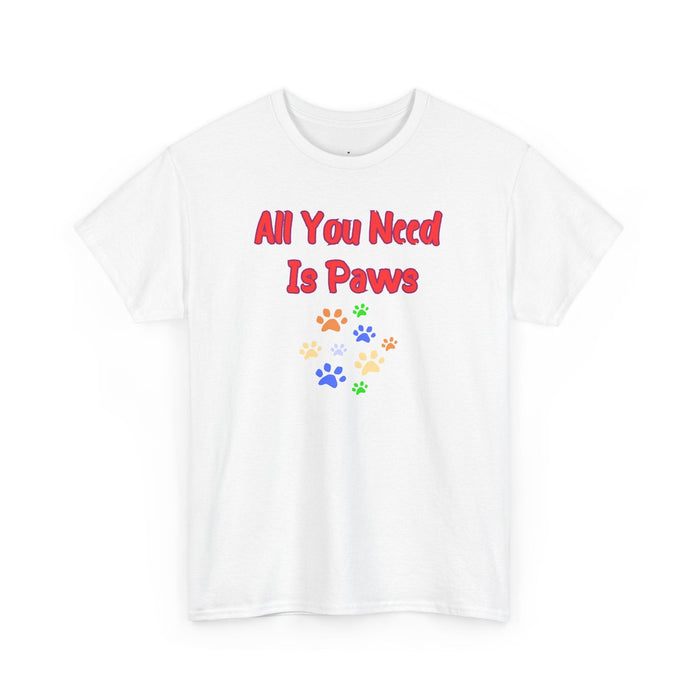 All You Need Is Paws T-Shirt - PetXcite