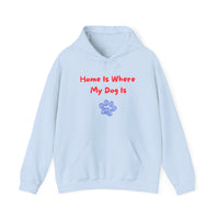 Home Is Where My Dog Is Hoodie - PetXcite